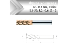 Фреза концевая твердосплавная D-0,3 мм, Z=2, dхв-4, L1-50 мм, L 2-0,6 мм, TiSiN